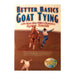 Lynn Smith - Better Basics Goat Tying
