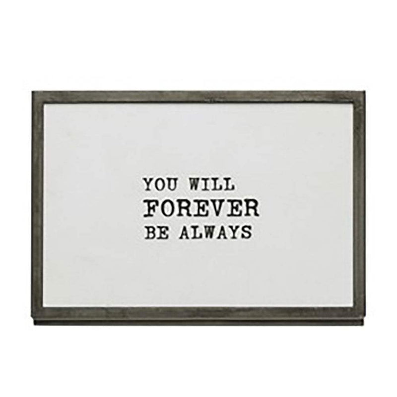 You Will Forever Be Always Decor