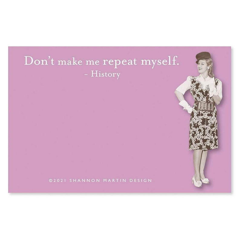 Shannon Martin Design Don't Make Me Repeat My Self Sticky Notes
