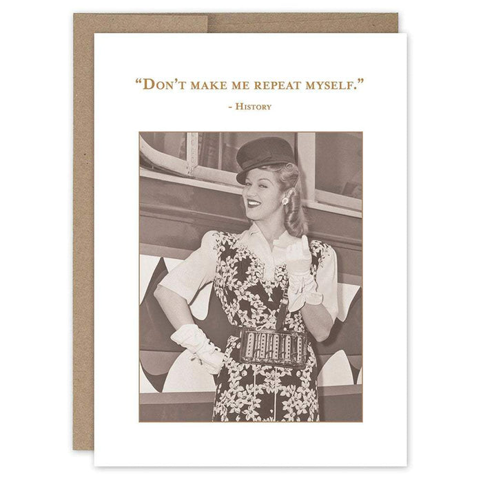 Shannon Martin Design Don't Make Me Repeat My Self Birthday Card