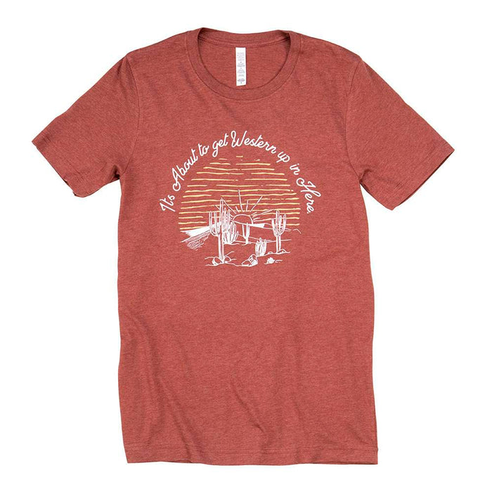 Women's It's About To Get Western Up In Here Tee Shirt