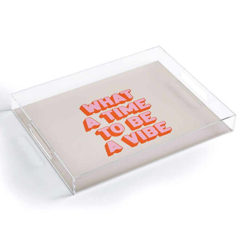 Time To Be A Vibe Small Acrylic Tray