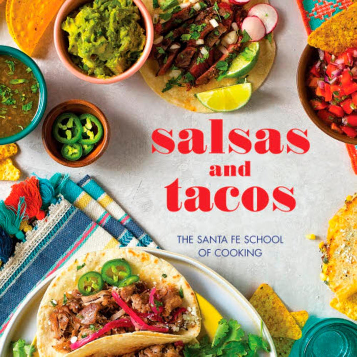 Salsas and Tacos: The Santa Fe School Of Cooking