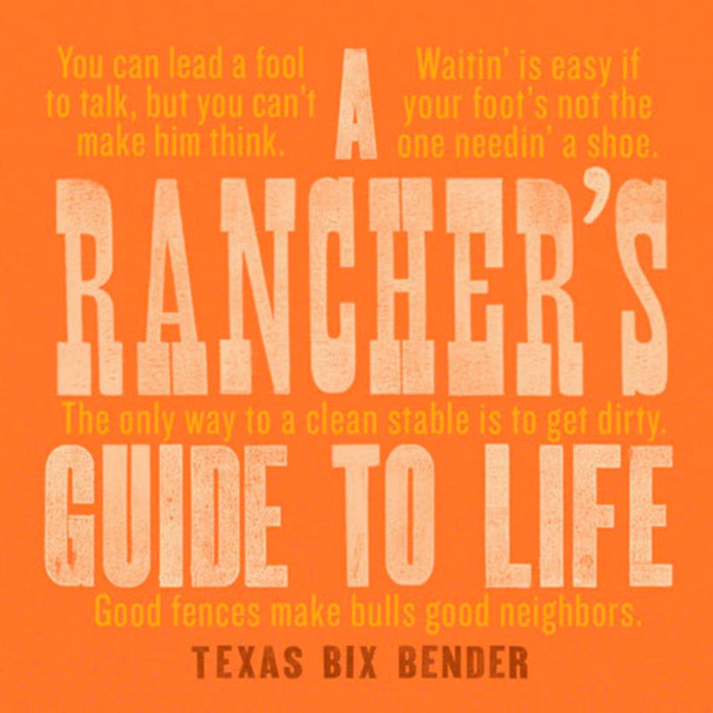 A Rancher's Guide To Life