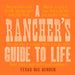 A Rancher's Guide To Life