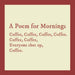Drinks On Me A Poem for Morning Coaster