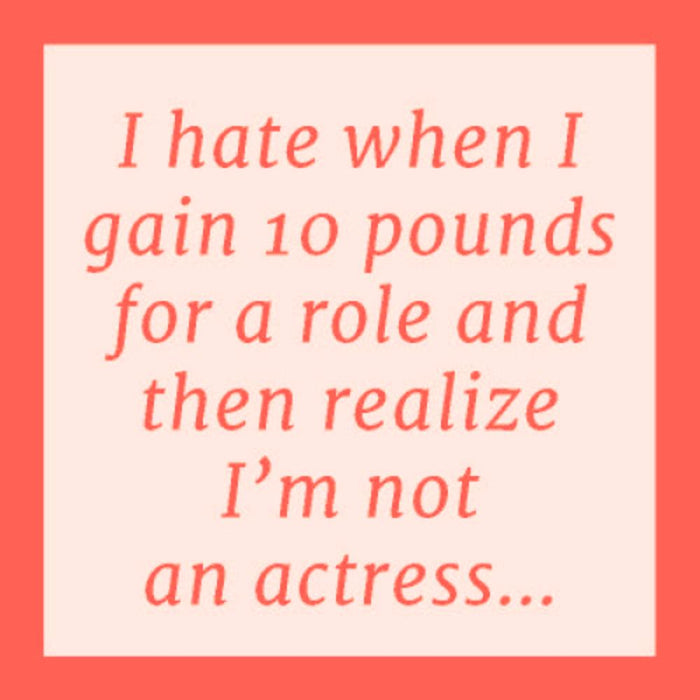 Gain 10lbs. Coasters