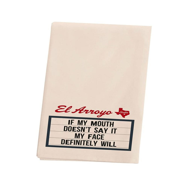 My Face Will Say It Tea Towel