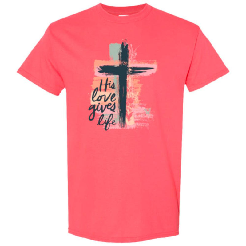 Women's His Love Gives Life Tee