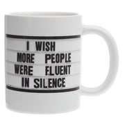 Fluent In Silence Coffee Mug
