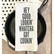 Hey Good Lookin Whatcha Cookin Kitchen Towel