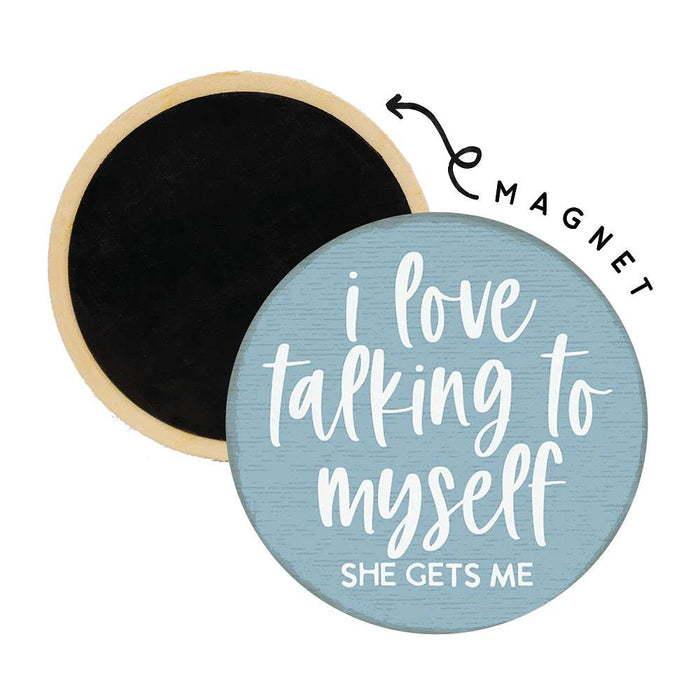 Love Talking To My Self Fridge Magnet