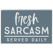 Fresh Sarcasm Shelf Sitter