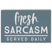 Fresh Sarcasm Shelf Sitter
