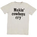 Making Cowboys Cry Off White Tee Shirt