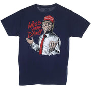 Men's Navy Who's Your Daddy Trump Tee Shirt
