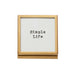 Simple Life Frame w/Easel
