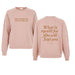 Women's What Is Meant For You Blush Sweatshirt