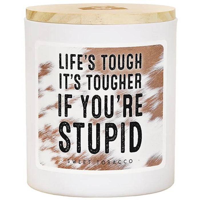 Life`s Tough Stupid