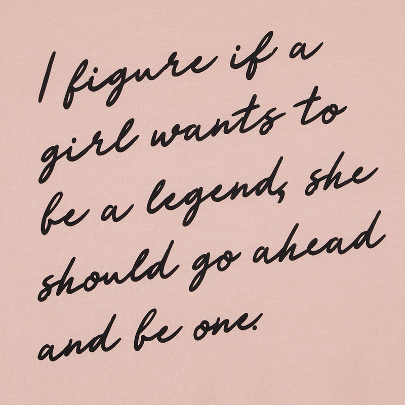 Ruby's Rubbish Womens I Figure If A Girl Wants To Be A Legend Blush Tee