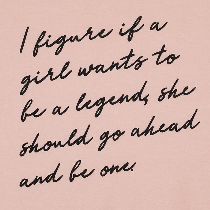 Ruby's Rubbish Womens I Figure If A Girl Wants To Be A Legend Blush Tee