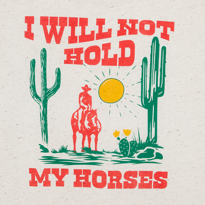 Ruby's Rubbish I Will Not Hold My Horses Tee Shirt