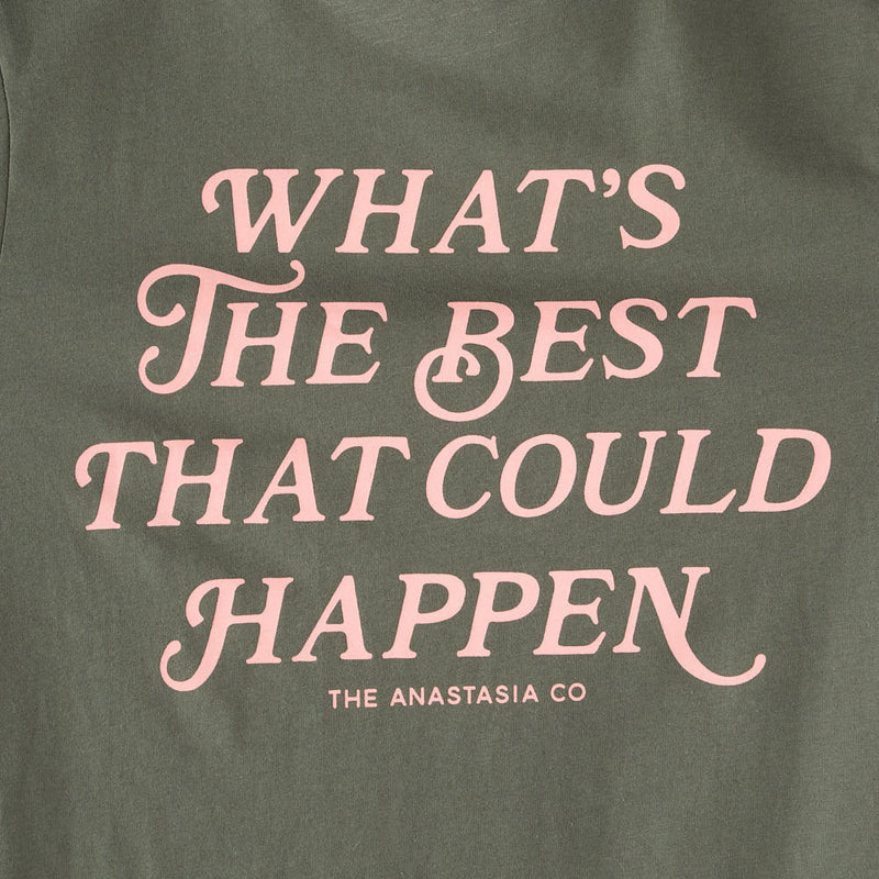 The Anastasia Co Women's Best That uld Happen Tee Shirt