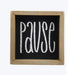 Pause Wood Box Tabletop Sign