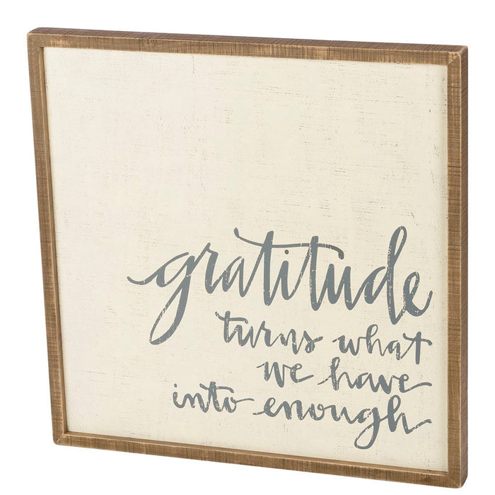 Gratitude Turns What We Have Into Enough Box Sign