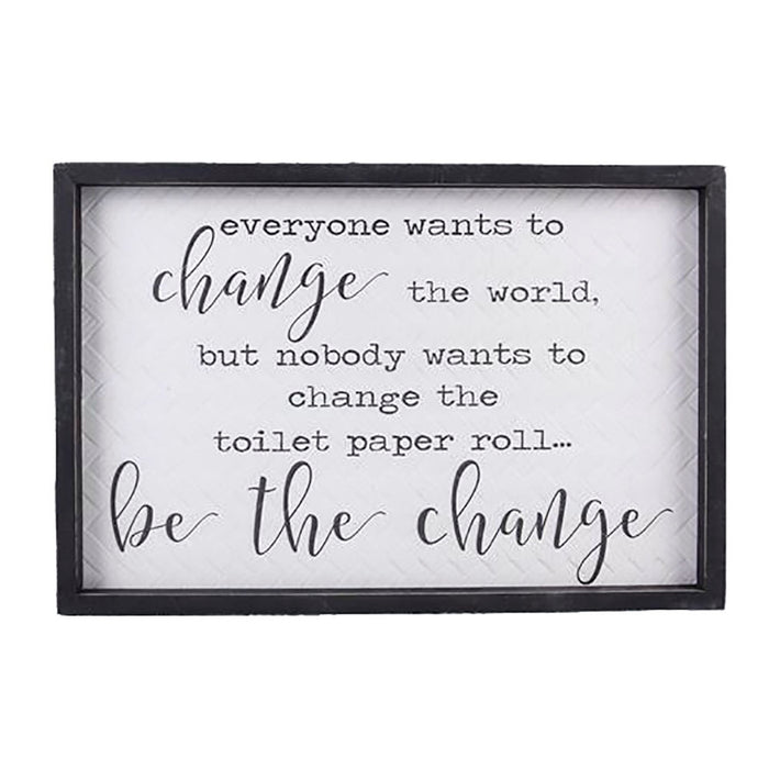 Everyone Wants To Change The World Wall Sign