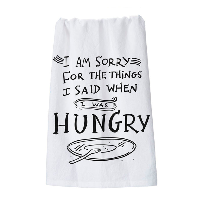 Sorry For What I Said I Was Hungry Dish Towel