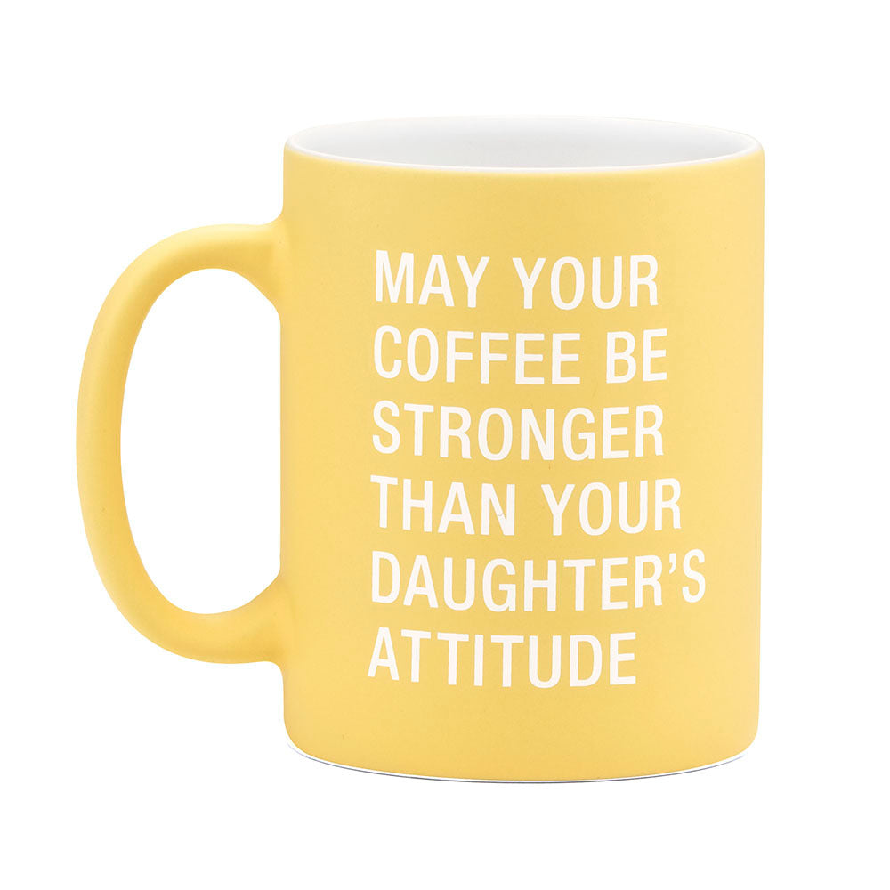 May Your Coffee Be Stronger Than Your Daughter S Attitude — Nrs