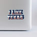 I Like Texas Sticker